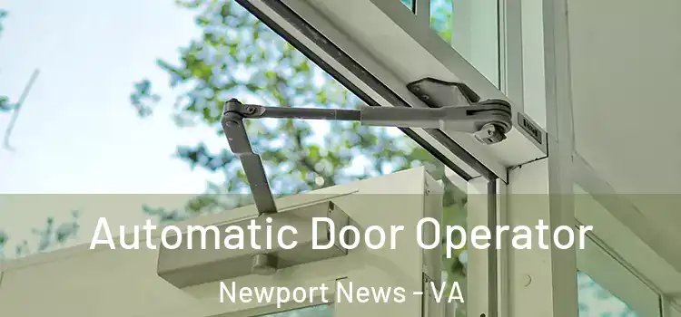  Automatic Door Operator Newport News - VA
