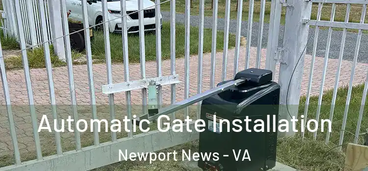  Automatic Gate Installation Newport News - VA