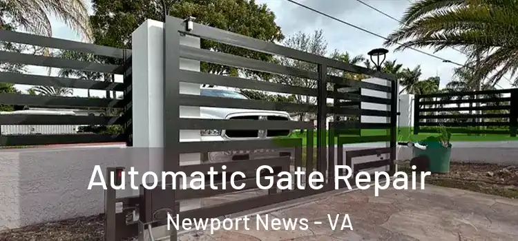  Automatic Gate Repair Newport News - VA