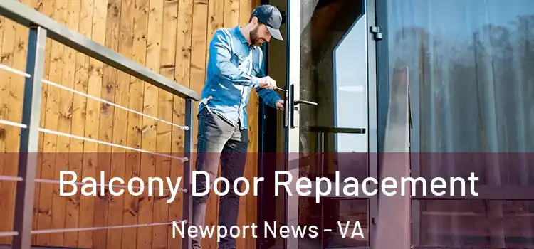  Balcony Door Replacement Newport News - VA