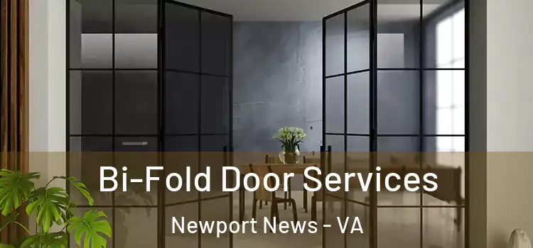  Bi-Fold Door Services Newport News - VA