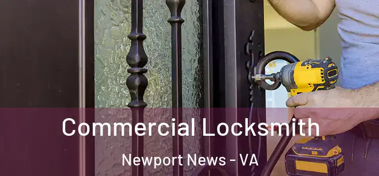  Commercial Locksmith Newport News - VA