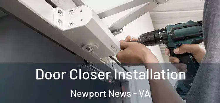 Door Closer Installation Newport News - VA