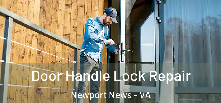  Door Handle Lock Repair Newport News - VA