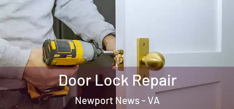  Door Lock Repair Newport News - VA