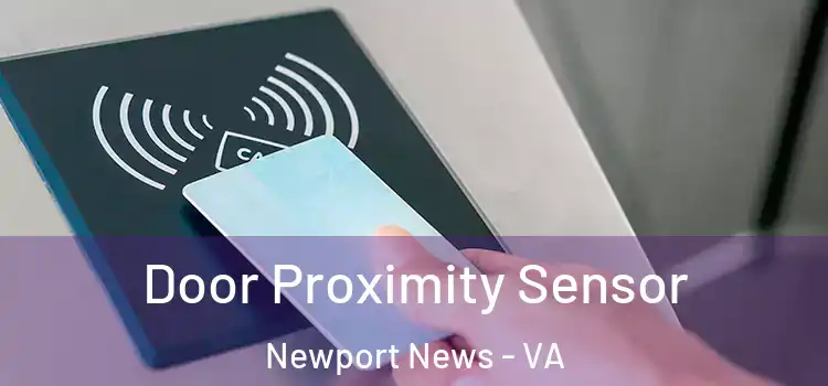 Door Proximity Sensor Newport News - VA