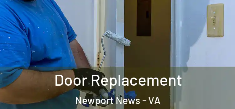  Door Replacement Newport News - VA