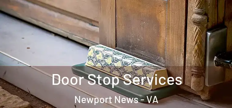  Door Stop Services Newport News - VA