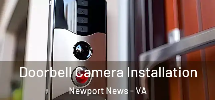  Doorbell Camera Installation Newport News - VA