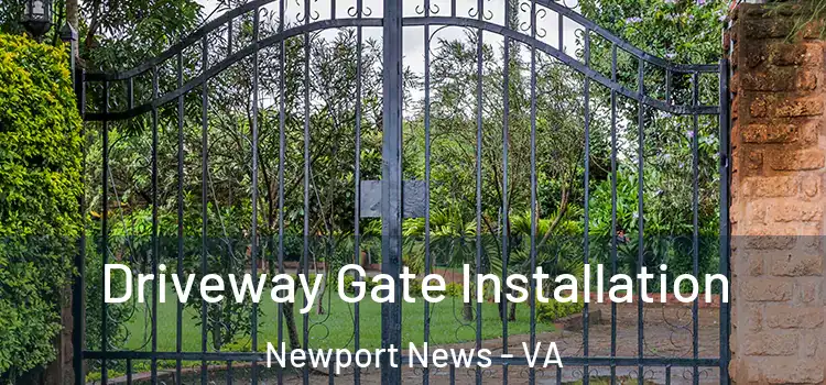  Driveway Gate Installation Newport News - VA