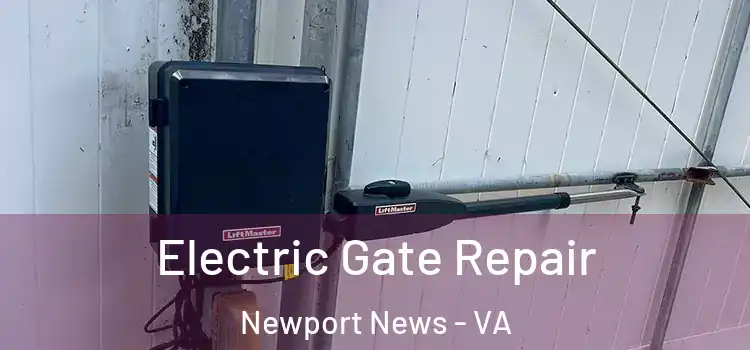  Electric Gate Repair Newport News - VA