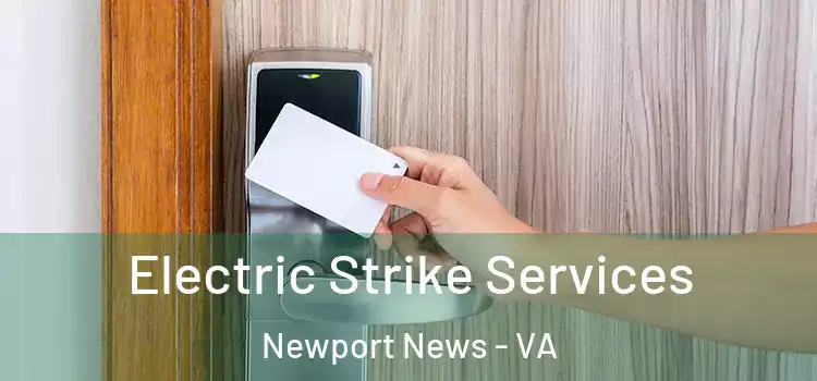  Electric Strike Services Newport News - VA