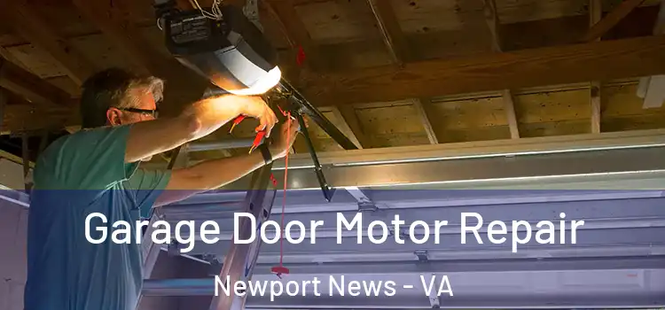  Garage Door Motor Repair Newport News - VA