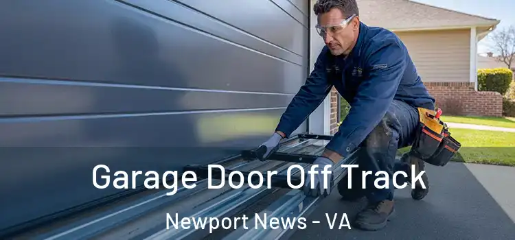  Garage Door Off Track Newport News - VA