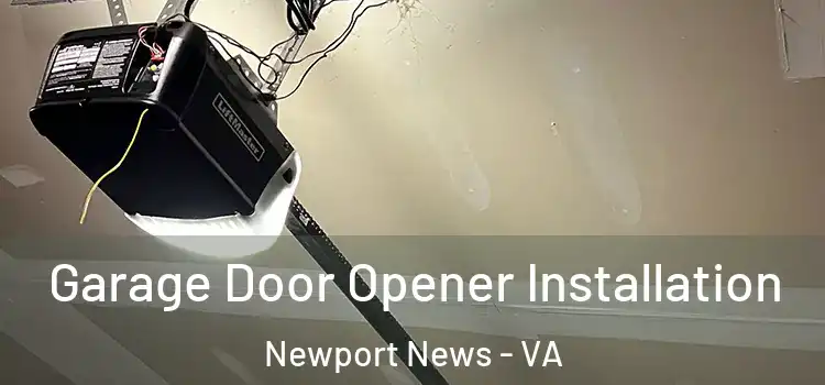  Garage Door Opener Installation Newport News - VA