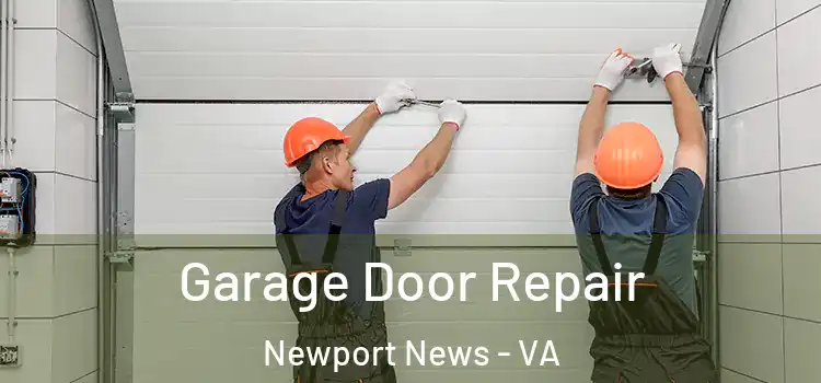  Garage Door Repair Newport News - VA