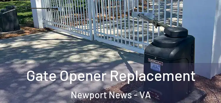  Gate Opener Replacement Newport News - VA