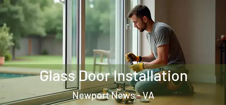  Glass Door Installation Newport News - VA