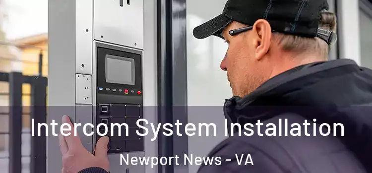  Intercom System Installation Newport News - VA
