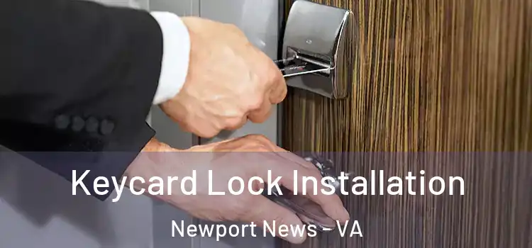 Keycard Lock Installation Newport News - VA