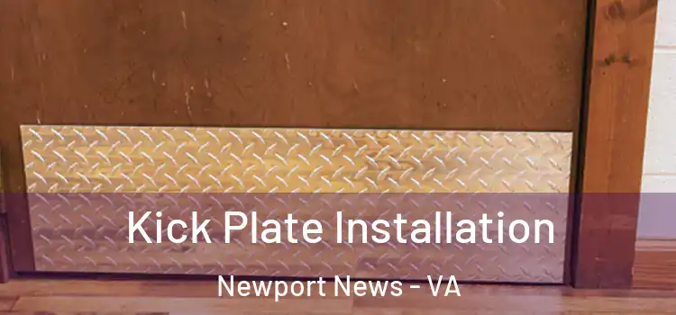  Kick Plate Installation Newport News - VA