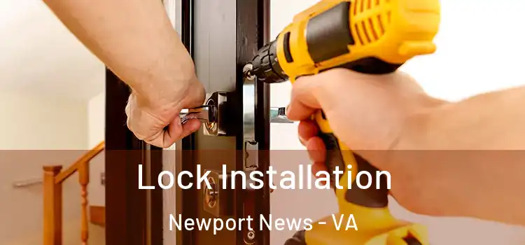  Lock Installation Newport News - VA