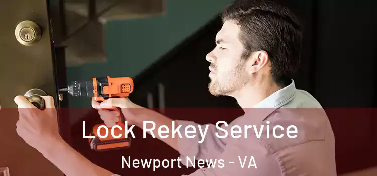 Lock Rekey Service Newport News - VA