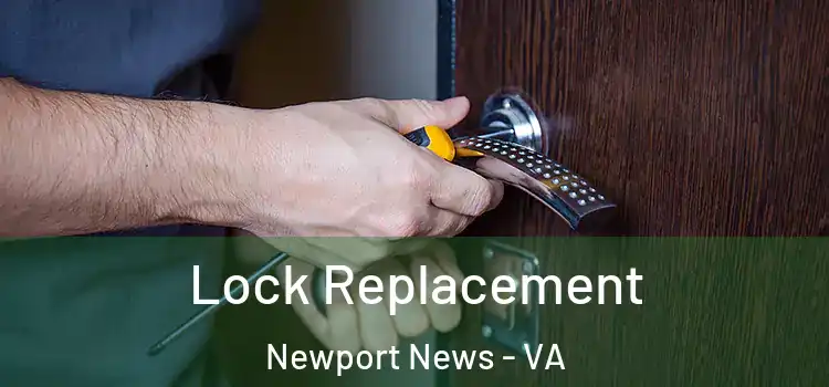  Lock Replacement Newport News - VA
