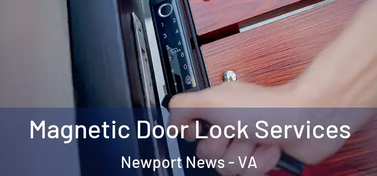  Magnetic Door Lock Services Newport News - VA