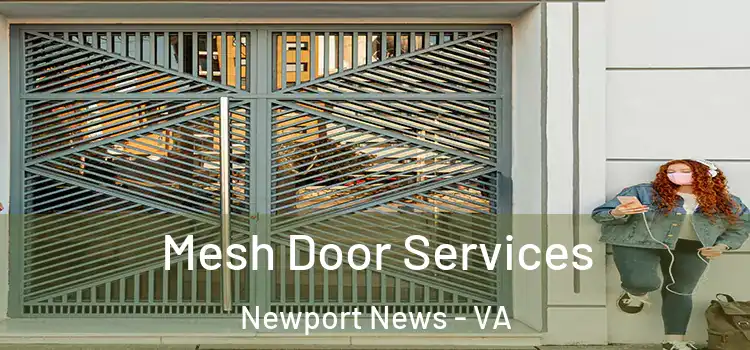 Mesh Door Services Newport News - VA