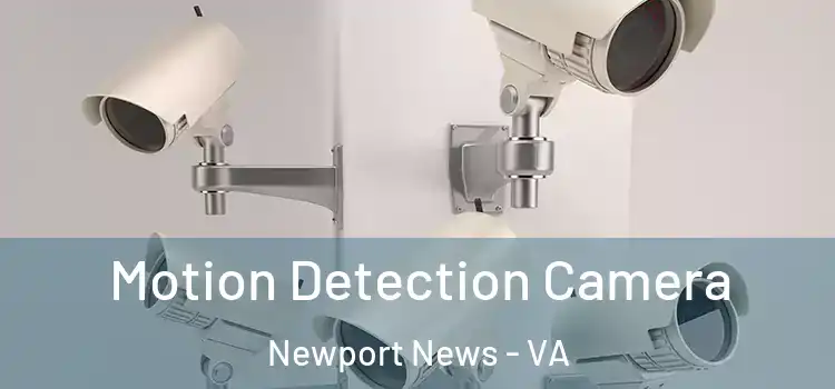  Motion Detection Camera Newport News - VA