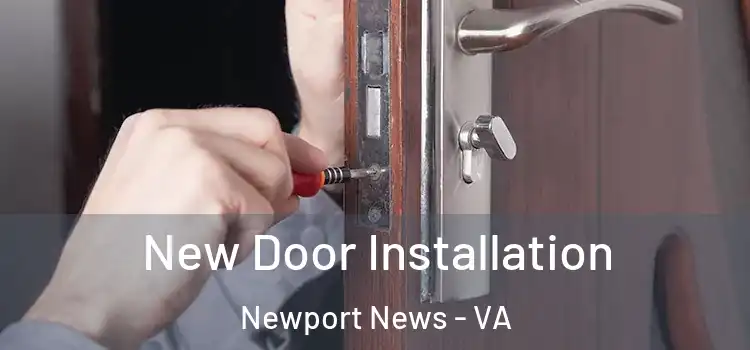  New Door Installation Newport News - VA