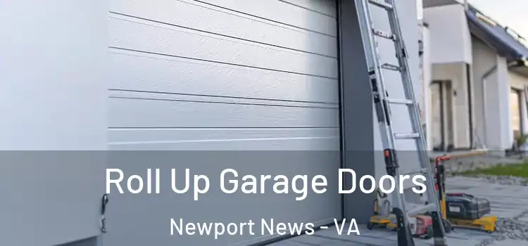  Roll Up Garage Doors Newport News - VA