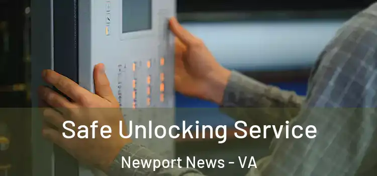  Safe Unlocking Service Newport News - VA