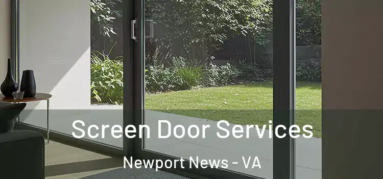 Screen Door Services Newport News - VA