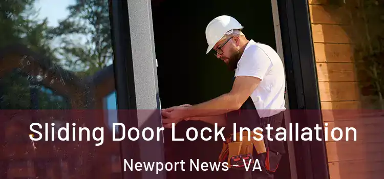 Sliding Door Lock Installation Newport News - VA