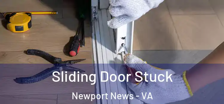  Sliding Door Stuck Newport News - VA