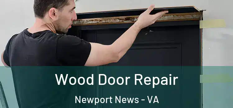  Wood Door Repair Newport News - VA